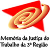 Mem�ria da Justi�a do Trabalho da 3� Regi�o